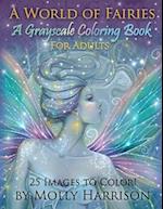 A World of Fairies - A Fantasy Grayscale Coloring Book for Adults: Flower Fairies, and Celestial Fairies by Molly Harrison Fantasy Art 