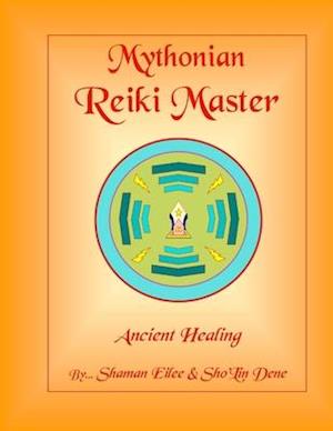 Mythonian Reiki Master: Ancient Healing