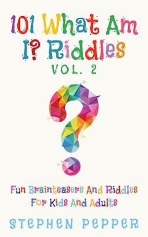 101 What Am I? Riddles - Vol. 2