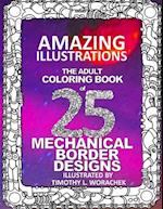 Amazing Illustrations-25 Mechanical Border Designs: The Adult Coloring Book 