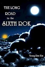 The Long Road to the Sixth Rok