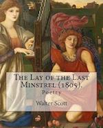 The Lay of the Last Minstrel (1805). by