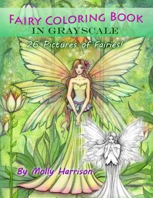 Fairy Coloring Book in Grayscale - Adult Coloring Book by Molly Harrison