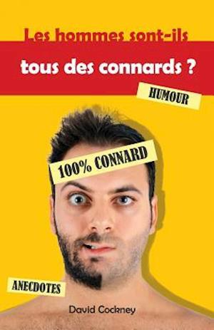 Les Hommes Sont-Ils Tous Des Connards ?