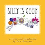 Silly is Good