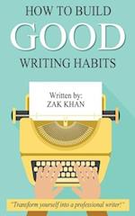 How To Build Good Writing Habits