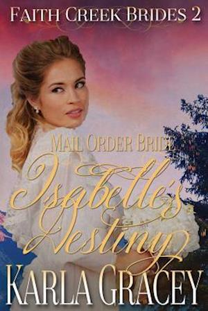 Mail Order Bride - Isabelle's Destiny