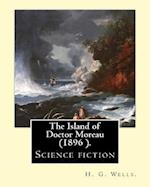 The Island of Doctor Moreau is an 1896 science fiction novel, By