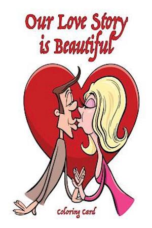 Our Love Story Is Beautiful Coloring Card