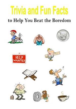 Trivia and Fun Facts to Help You Beat the Boredom