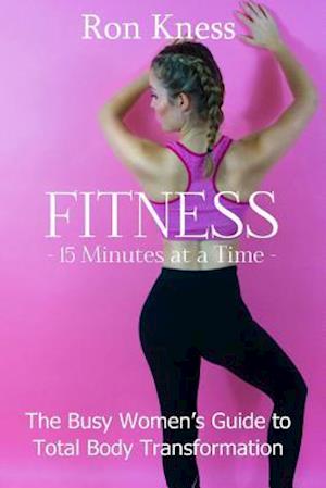 Fitness - 15 Minutes at a Time