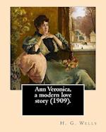 Ann Veronica, a Modern Love Story (1909).by