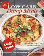 More Low Carb Dump Meals ***Large Print Edition***