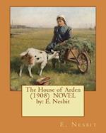 The House of Arden (1908) Novel by