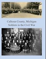 Calhoun County, Michigan: Soldiers in the Civil War 