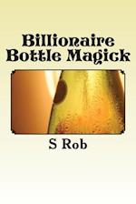 Billionaire Bottle Magick