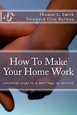How to make your home work