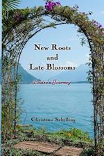 New Roots and Late Blossoms