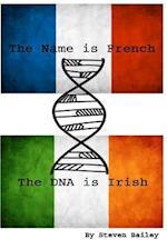 The Name Is French the DNA Is Irish