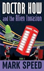 Doctor How and the Alien Invasion
