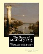 The Story of Mankind (1921), by Hendrik Willem Van Loon (Illustrated)