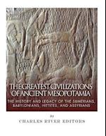 The Greatest Civilizations of Ancient Mesopotamia