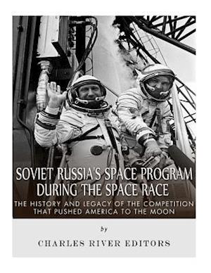 Soviet Russia's Space Program During the Space Race