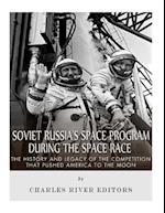 Soviet Russia's Space Program During the Space Race