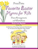 Favorite Easter Hymns for Kids (Volume 1): A Collection of Five Easy Hymns for the Early Beginner Piano Student 