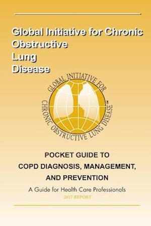 2017 Pocket Guide to Copd Diagnosis, Management and Prevention