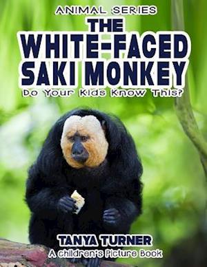 The White-Faced Saki Monkey Do Your Kids Know This?