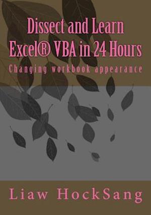 Dissect and Learn Excel® VBA in 24 Hours: Changing workbook appearance