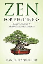 Zen: Zen For Beginners a beginners guide to Mindfulness and Meditation 