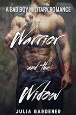 WARRIOR and the WIDOW (A BAD BOY MILITARY ROMANCE)