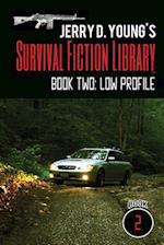 Jerry D. Young's Survival Fiction Library: Book Two: Low Profile 