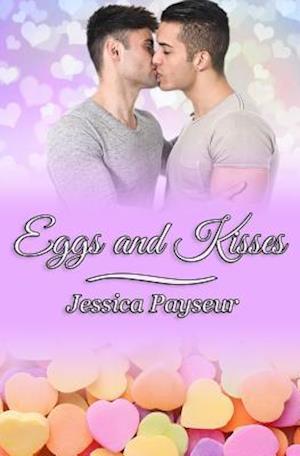 Eggs and Kisses