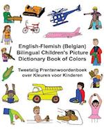 English-Flemish (Belgian) Bilingual Children's Picture Dictionary Book of Colors Tweetalig Prentenwoordenboek Over Kleuren Voor Kinderen