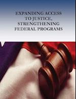 Expanding Access to Justice, Strengthening Federal Programs