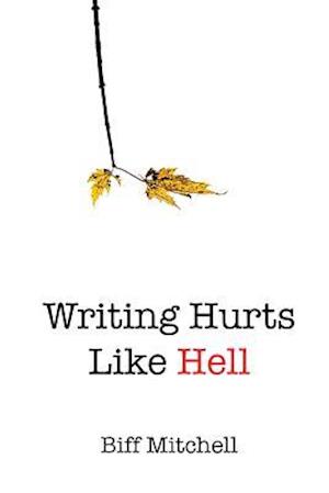 Writing Hurts Like Hell