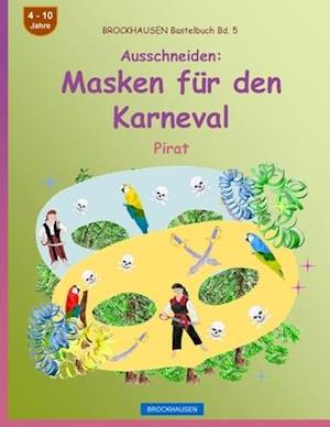 Brockhausen Bastelbuch Bd. 5 - Ausschneiden - Masken Für Den Karneval