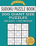 Sudoku Puzzle Book 200 Giant Size Puzzles, 100 Easy and 100 Medium
