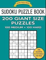 Sudoku Puzzle Book 200 Giant Size Puzzles, 100 Medium and 100 Hard