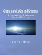 Grappling with God and Grammar