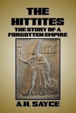 The Hittites: The Story of a Forgotten Empire 