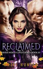 Reclaimed (Book Ten of the Silver Wood Coven Series): A Paranormal Romance Novel 