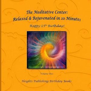 Happy 15th Birthday! Relaxed & Rejuvenated in 10 Minutes Volume Two