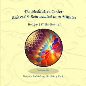 Happy 19th Birthday! Relaxed & Rejuvenated in 10 Minutes Volume One