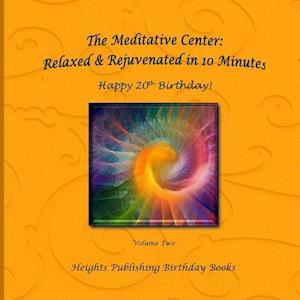 Happy 20th Birthday! Relaxed & Rejuvenated in 10 Minutes Volume Two