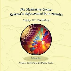 Happy 32nd Birthday! Relaxed & Rejuvenated in 10 Minutes Volume One