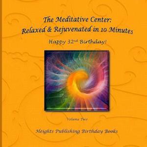 Happy 32nd Birthday! Relaxed & Rejuvenated in 10 Minutes Volume Two